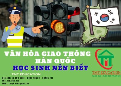 VĂN HÓA GIAO THÔNG Ở HÀN QUỐC - HỌC SINH NÊN BIẾT