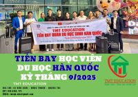 TIỄN BAY HỌC VI&Ecirc;N DU HỌC H&Agrave;N QUỐC KỲ TH&Aacute;NG 9/2025