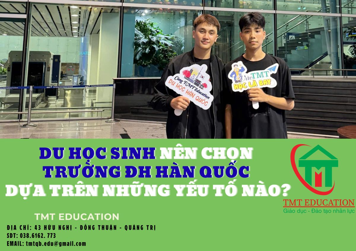 DU HỌC SINH N&Ecirc;N CHỌN TRƯỜNG ĐẠI HỌC H&Agrave;N QUỐC DỰA TR&Ecirc;N NHỮNG YẾU TỐ N&Agrave;O?