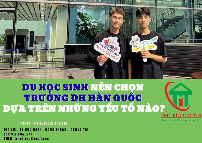 DU HỌC SINH N&Ecirc;N CHỌN TRƯỜNG ĐẠI HỌC H&Agrave;N QUỐC DỰA TR&Ecirc;N NHỮNG YẾU TỐ N&Agrave;O?