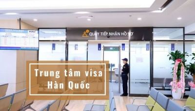 Thông tin về Trung tâm visa Hàn Quốc năm 2023: Thời gian, địa chỉ, thủ tục xin visa du học Hàn Quốc…