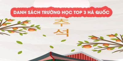 Danh sách trường TOP 3 Hàn Quốc năm 2024