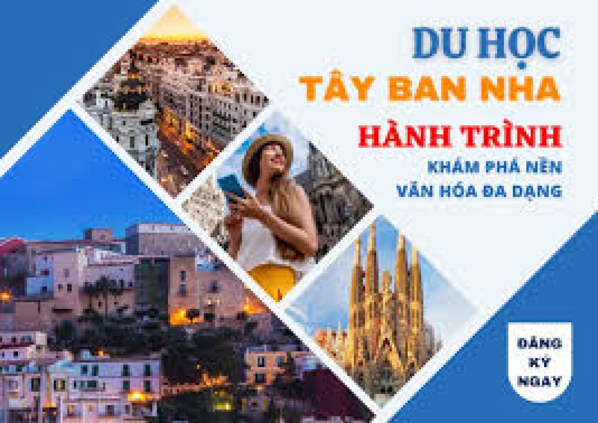Du học T&acirc;y Ban Nha 2025: Điều kiện, chi ph&iacute;, học bổng, Visa!