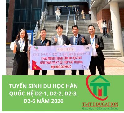 TMT EDUCATION TUYỂN SINH DU HỌC H&Agrave;N QUỐC HỆ D2-1, D2-2, D2-3, D2-6 NĂM 2026