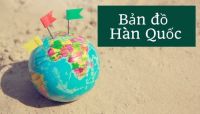 Bản đồ H&agrave;n Quốc: Đọc v&agrave; hiểu hơn về đất nước củ s&acirc;m