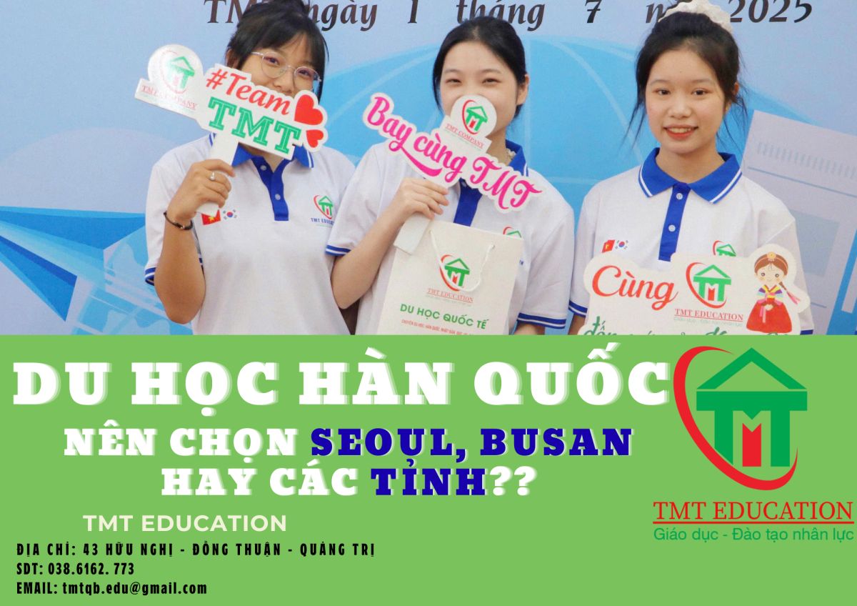 DU HỌC H&Agrave;N QUỐC: N&Ecirc;N CHỌN SEOUL, BUSAN HAY C&Aacute;C TỈNH??